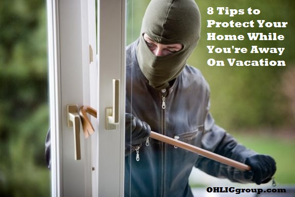 8 Tips to Protect Your Home While You're On Vacation